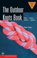 The Outdoor Knots Book di Clyde Soles edito da MOUNTAINEERS BOOKS