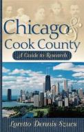 Chicago and Cook County: A Guide to Research di Loretto Dennis Szucs edito da ANCESTRY.COM