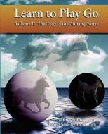 The Way of the Moving Horse: Learn to Play Go di Ishi Press, Janice Kim, Soo-Hyun Jeong edito da Ishi Press