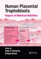 Human Placental Trophoblasts edito da Taylor & Francis Ltd