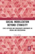 Social Mobilization Beyond Ethnicity di Chiara Milan edito da Taylor & Francis Ltd