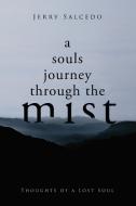 A Souls Journey Through The Mist di Salcedo Jerry Salcedo, Salcedo Delilah Salcedo edito da Indy Pub