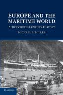 Europe and the Maritime World di Michael B. Miller edito da Cambridge University Press