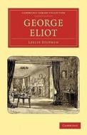 George Eliot di Leslie Stephen edito da Cambridge University Press