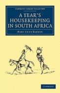 A Year's Housekeeping in South Africa di Mary Anna Barker edito da Cambridge University Press