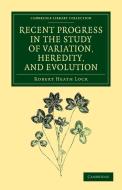 Recent Progress in the Study of Variation, Heredity, and Evolution di Robert Heath Lock edito da Cambridge University Press