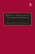 Romantic Friendship in Victorian Literature di Carolyn W. de la L. Oulton edito da Taylor & Francis Ltd