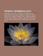 Opera terminology di Books Llc edito da Books LLC, Reference Series