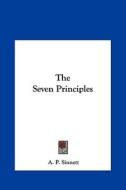 The Seven Principles di A. P. Sinnett edito da Kessinger Publishing