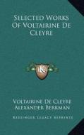 Selected Works of Voltairine de Cleyre di Voltairine De Cleyre edito da Kessinger Publishing