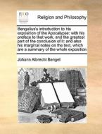 Bengelius's Introduction To His Exposition Of The Apocalypse di Johann Albrecht Bengel edito da Gale Ecco, Print Editions