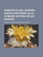 Principi Di Una Scienza Nuova D'intorno Alla Comune Natura Delle Nazioni di Giambattista Vico edito da General Books Llc