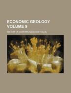 Economic Geology Volume 9 di Society Of Economic Geologists edito da Rarebooksclub.com