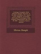 Catalogo Completo Delle Edizioni Hoepli: Elencate in Un Solo Alfabeto, Per Autori E Per Soggetti, Preceduti Dall'indice Cronologico Delle Singole Pubb di Ulrico Hoepli edito da Nabu Press