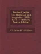 England Under the Normans and Angevins, 1066-1272 di H. W. Carless 1874-1928 Davis edito da Nabu Press