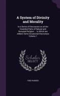 A System Of Divinity And Morality di Ferd Warner edito da Palala Press