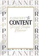 Concept to Content Social Media Planner di Brittney Brown edito da Lulu.com