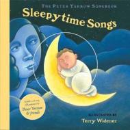 The Peter Yarrow Songbook: Sleepytime Songs [With CD] di Peter Yarrow edito da Sterling