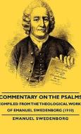 Commentary on the Psalms - Compiled from the Theological Works of Emanuel Swedenborg (1910) di Emanuel Swedenborg edito da Swedenborg Press
