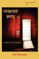 refrigerator poetry di Tony Washington edito da Lulu.com