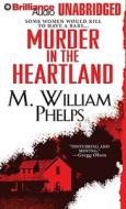 Murder in the Heartland di M. William Phelps edito da Brilliance Corporation