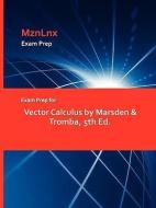 Exam Prep for Vector Calculus by Marsden & Tromba, 5th Ed. di &. Tromba Marsden &. Tromba edito da MZNLNX