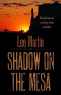 Shadow on the Mesa di Lee Martin edito da FIVE STAR PUB
