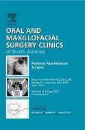 Pediatric Maxillofacial Surgery, An Issue of Oral and Maxillofacial Surgery Clinics di Bruce B. Horswell, Michael S. Jaskolka edito da Elsevier Health Sciences