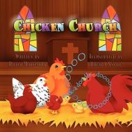 Chicken Church di Robin Mattingly edito da America Star Books
