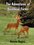 The Adventures at Buckhead Farms di Delaine Rogers edito da America Star Books