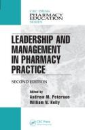 Leadership and Management in Pharmacy Practice di Andrew M. Peterson edito da Routledge