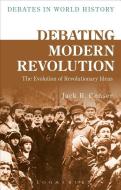 Debating Modern Revolution di Jack R. (George Mason University Censer edito da Bloomsbury Publishing PLC
