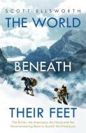 The Earth Beneath Their Feet di Scott Ellsworth edito da John Murray Press
