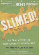 Slimed!: An Oral History of Nickelodeon's Golden Age di Mathew Klickstein edito da Brilliance Audio