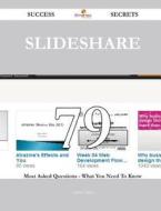Slideshare 79 Success Secrets - 79 Most Asked Questions On Slideshare - What You Need To Know di Andrew Mays edito da Emereo Publishing
