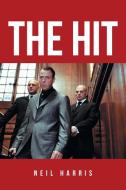 The Hit di Neil Harris edito da AuthorHouse UK