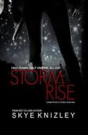 Stormrise di Skye Kinzley, Skye Knizley edito da Createspace