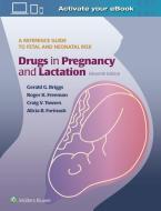 Drugs in Pregnancy and Lactation di Gerald Briggs, Roger K. Freeman, Craig V. Towers, Alicia B. Forinash edito da Lippincott Williams&Wilki