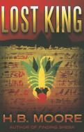 Lost King di H. B. Moore edito da THOMAS & MERCER