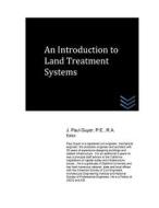 An Introduction to Land Treatment Systems di J. Paul Guyer edito da Createspace