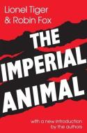 The Imperial Animal di Robin Fox edito da Taylor & Francis Inc