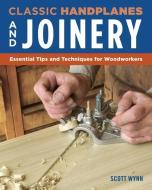 Complete Guide to Wood Joinery di Scott Wynn edito da Fox Chapel Publishing