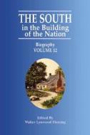 The South in the Building of the Nation: Biography K-Z di Pelican Publishing edito da PELICAN PUB CO