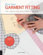 First Time Garment Fitting di Sarah Veblen edito da Rockport Publishers Inc.