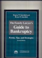 The Family Lawyer's Guide to Bankruptcy: Forms, Tips, and Strategies [With CDROM] di Shayna M. Steinfeld, Bruce R. Steinfeld edito da American Bar Association
