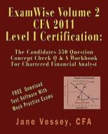 ExamwiseÃ¯Â¿Â½ Volume 2 For 2011 Cfa Ã¯Â¿Â½ Level I Certification The Candidates Question And Answer Workbook For Chartered Financial Analyst (with Do di Jane Vessey edito da Total Recall Publications Inc