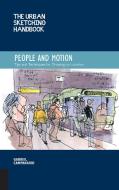 The Urban Sketching Handbook: People and Motion di Gabriel Campanario edito da Quarry Books