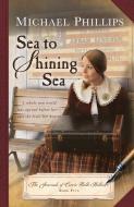 Sea to Shining Sea di Michael Phillips edito da HENDRICKSON PUBL