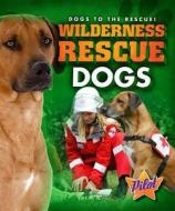 Wilderness Search Dogs di Sara Green edito da PILOT BOOKS