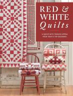 Red & White Quilts di That Patchwork Place edito da Martingale & Company